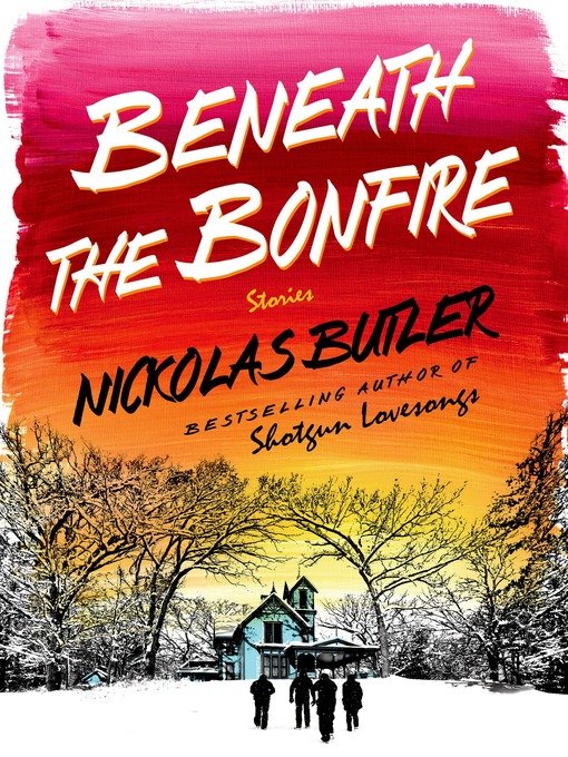 Détails du titre pour Beneath the Bonfire par Nickolas Butler - Liste d'attente